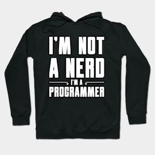 I'm Not a Nerd I'm a Programmer Hoodie